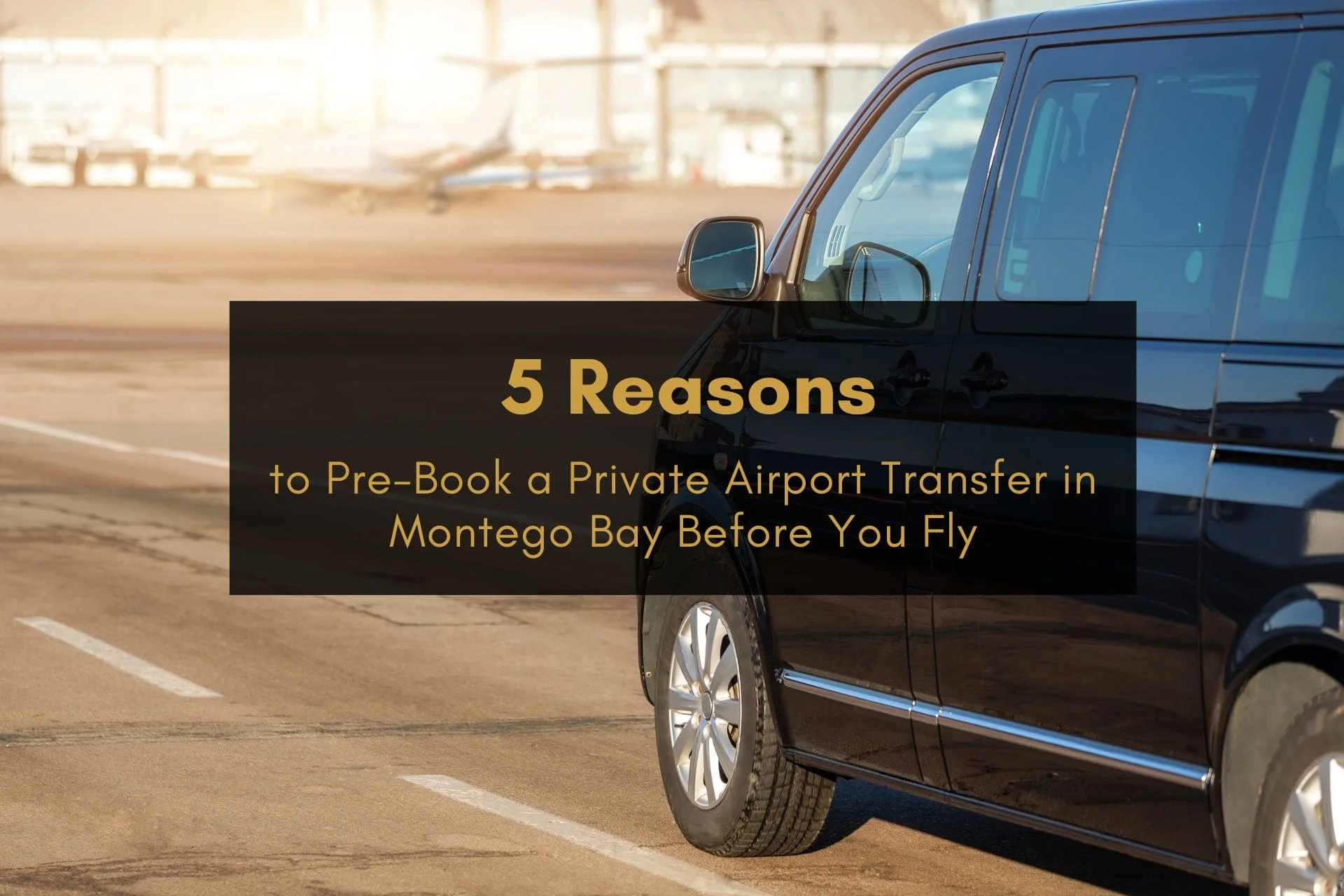 Blog 2 5 Reasons to Pre-Book a Private Airport Transfer in Montego Bay
