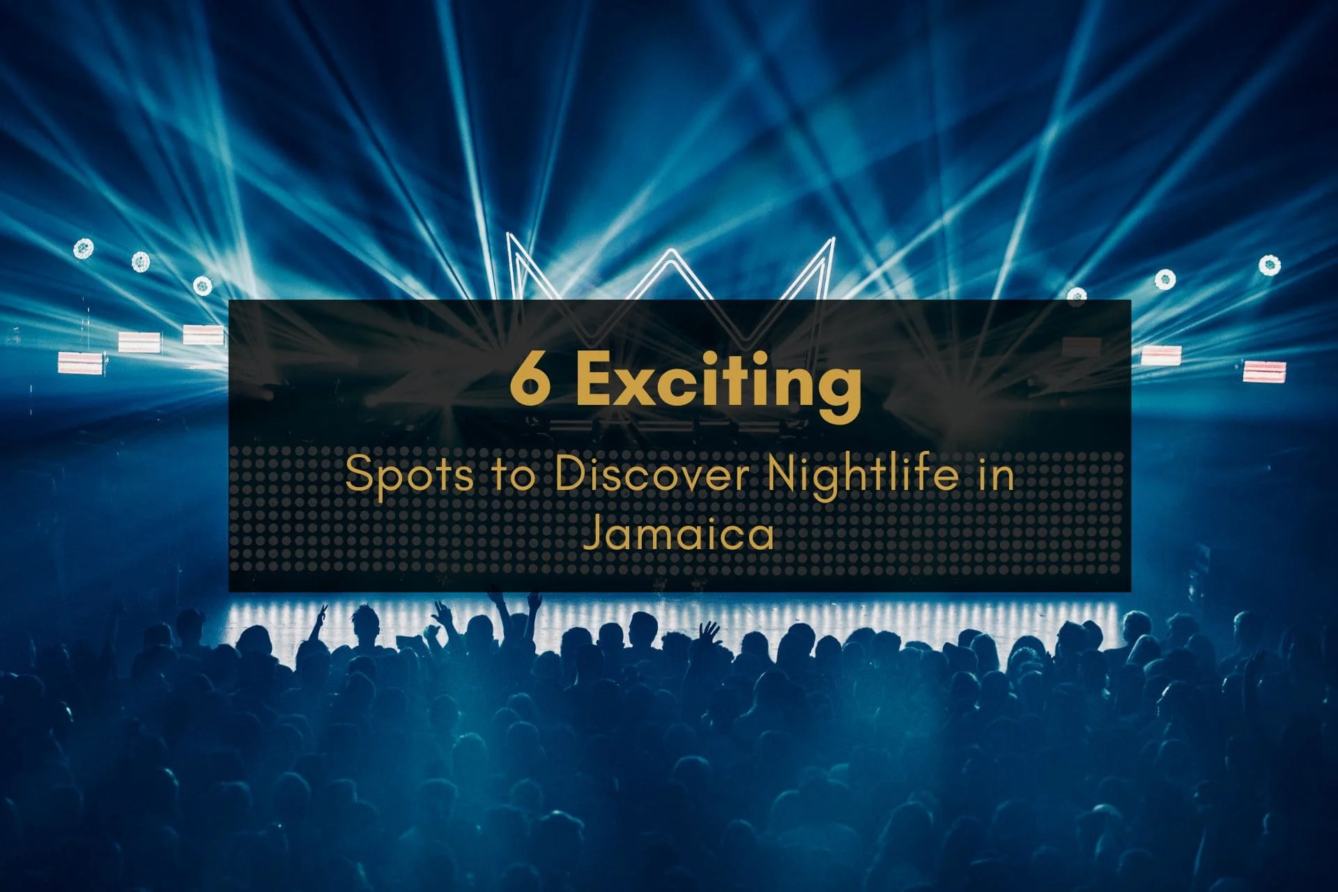 5 Exciting Spots to Discover Nightlife in Jamaica